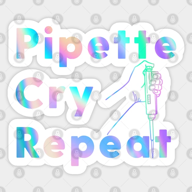 PCR Pipette Cry Repeat Holographic Sticker by labstud